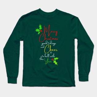 Merry Christmas, Good Tidings And Cheer, And To Hell With This Year (Green) Long Sleeve T-Shirt